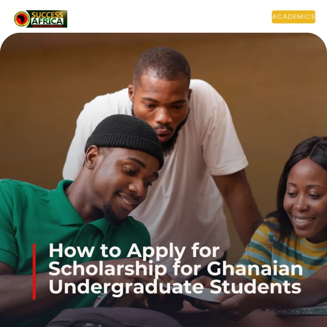 How to Apply for a Scholarship for Ghanaian Undergraduate Students