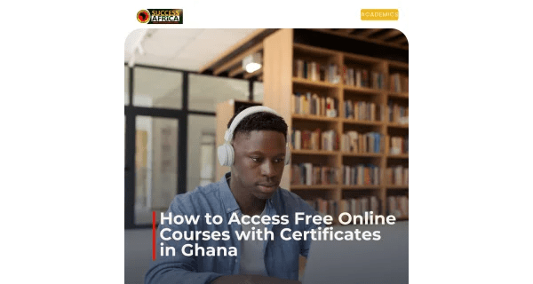 How to Access Free Online Courses with Certificates in Ghana?