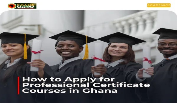 How to Apply for Professional Certificate Courses in Ghana