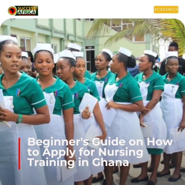 Beginner’s Guide on How to Apply for Nursing Training in Ghana